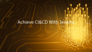 Achieve CI/CD with Jenkins
