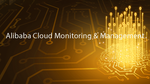 Alibaba Cloud Monitoring and Management
