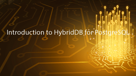 Introduction to HybridDB for PostgreSQL