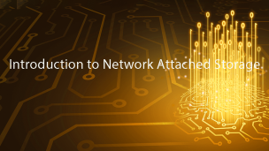Introduction to Network Attached Storage