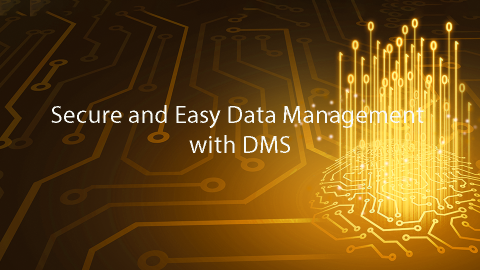 Secure and Easy Data Management with DMS