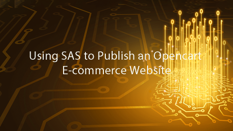 Using SAS to Publish an Opencart E-commerce Website
