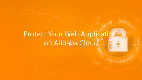 Protect Your Web Application on Alibaba Cloud
