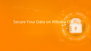 Secure Your Data on Alibaba Cloud