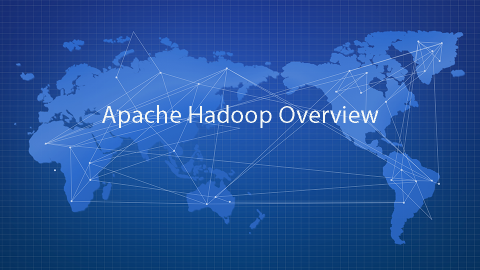 Apache Hadoop Overview