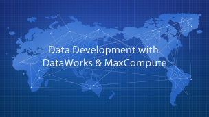 Data Development with DataWorks and MaxCompute
