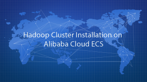 Hadoop Cluster Installation on Alibaba Cloud ECS