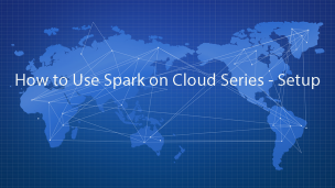 How to Use Spark on Cloud Series - Setup