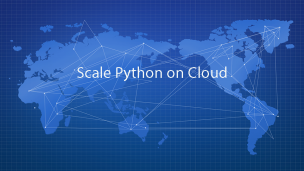 Scale Python on Cloud