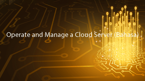 Operate and Manage a Cloud Server (Bahasa)