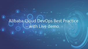 Alibaba Cloud DevOps Best Practice with Live demo