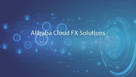 Alibaba Cloud FX Solutions