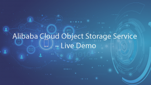 Alibaba Cloud Object Storage Service – Live Demo