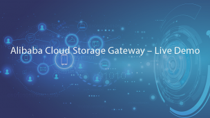 Alibaba Cloud  Storage Gateway – Live Demo 