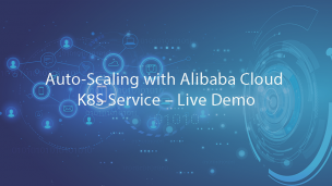 Auto-Scaling with Alibaba Cloud K8S Service – Live Demo