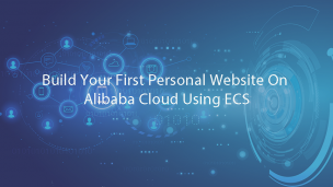 Build Your First Personal Website On Alibaba Cloud Using ECS