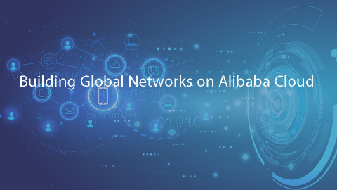 Building Global Networks on Alibaba Cloud (English)
