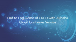 End to End Demo of CI/CD with Alibaba Cloud Container Service