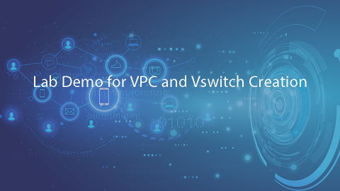 Lab Demo for VPC and Vswitch Creation