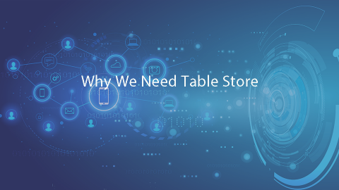 Why We Need Table Store