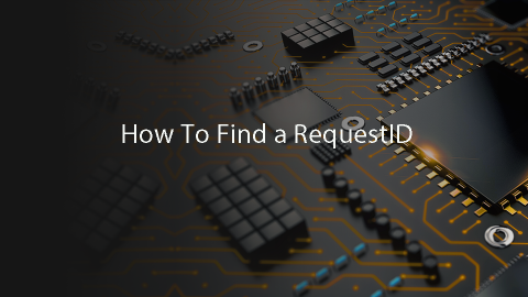 How to Find a RequestID