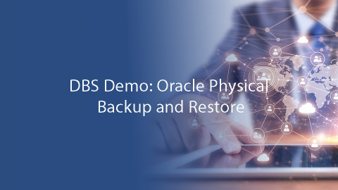 DBS Demo: Physical Backup and Restore