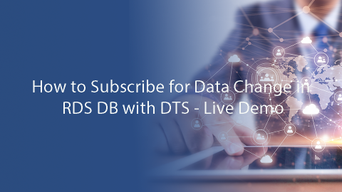 How to Subscribe for Data Change in RDS DB with DTS - Live Demo