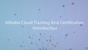Alibaba Cloud Training And Certification Introduction