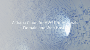 Alibaba Cloud for AWS Professionals - Domain and Web Hosting