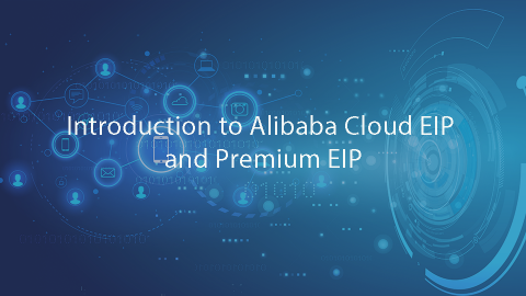 Introduction to Alibaba Cloud EIP and Premium EIP