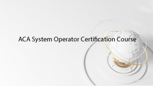ACA System Operator Certification Course