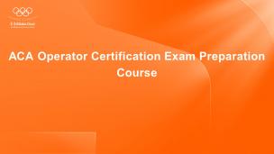 ACA Operator Certification Exam Preparation Course - Courseware Ebook