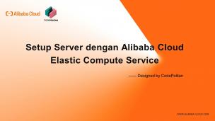 Setup Server dengan Alibaba Cloud Elastic Compute Service