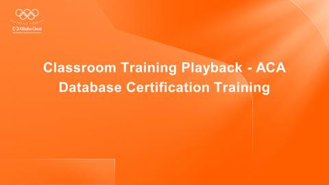Classroom Training Playback - ACA Database Certification Training