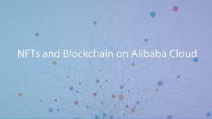 NFTs and Blockchain on Alibaba Cloud