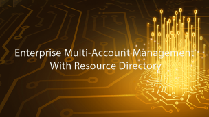 Enterprise Multi-Account Management With Resource Directory