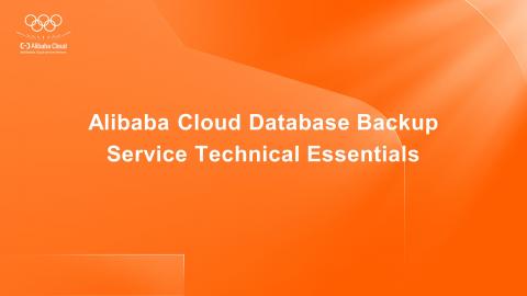 Alibaba Cloud Database Backup Service Technical Essentials