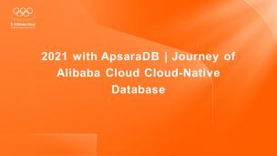 2021 with ApsaraDB | Journey of Alibaba Cloud Cloud-Native Database