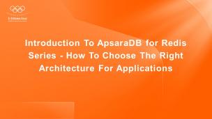 Introduction To ApsaraDB for Redis Series - How To Choose The Right Architecture For Applications