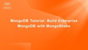 MongoDB Tutorial: Build Enterprise MongoDB with MongoShake