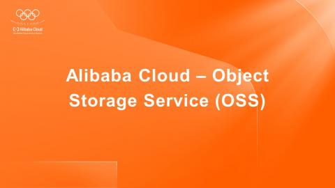 Alibaba Cloud – Object Storage Service (OSS)