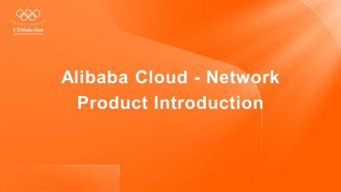 Alibaba Cloud - Network Product Introduction