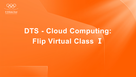 DTS - Cloud Computing: Flip Virtual Class Ⅰ