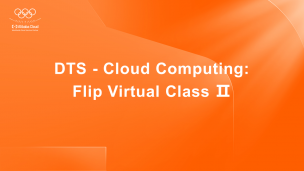 DTS - Cloud Computing: Flip Virtual Class Ⅱ