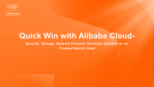 Quick Win with Alibaba Cloud - Security, Storage, Network Products Solutions Suitable for on Premise/Hybrid Cloud