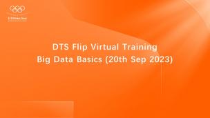 DTS Flip Virtual Training - 20 Sep 2023 - Big Data Basics