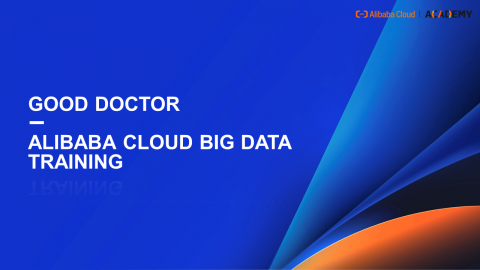 Good Doctor - Alibaba Cloud Big Data Training