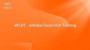 ePLDT - Alibaba Cloud ACA Training