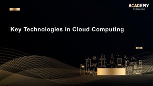 Key Technologies in Cloud Computing