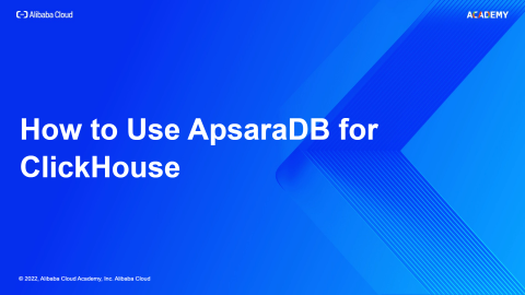 How to Use ApsaraDB for ClickHouse